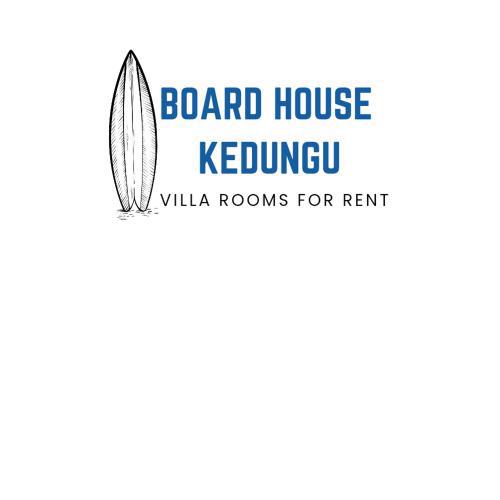 BOARD HOUSE KEDUNGU